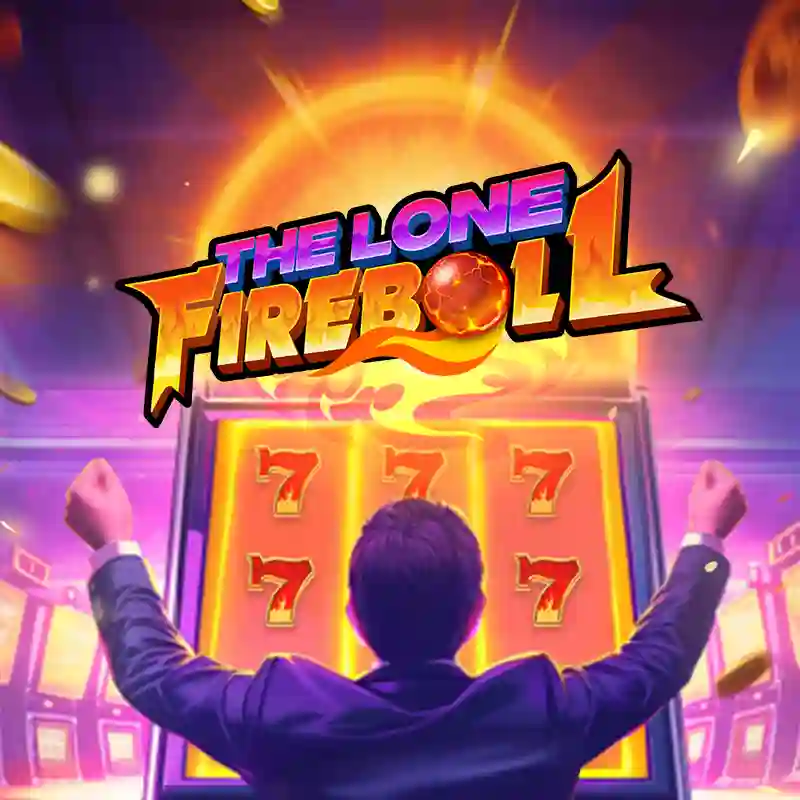 The Lone Fireball Casino Game - luckyblock